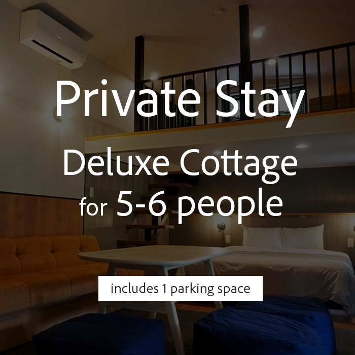 ＜ Early bird discount＞ April 24th 3-night Private Stay in Deluxe Cottage for 5-6 people (including 1 parking space)